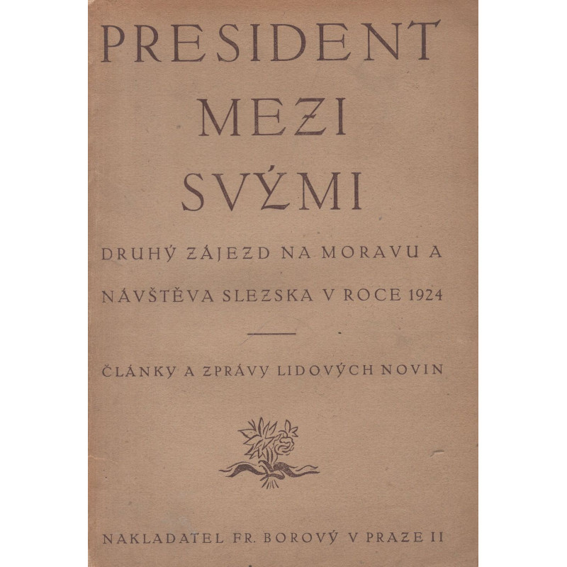 President mezi svými  T.G.M - 2. zájezd na Moravu a Slezko 1924