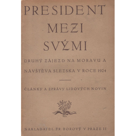 President mezi svými  T.G.M - 2. zájezd na Moravu a Slezko 1924