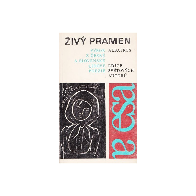 Živý pramen(Výbor z české a slovenské lidové poezie)