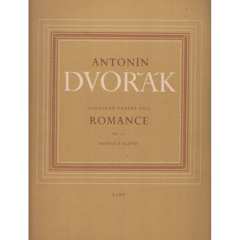 Antonín Dvořák Souborné vydání díla Romance Op. 11 Housle a klavír