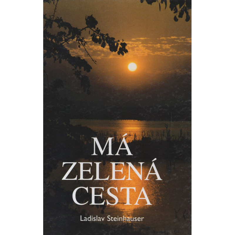 Ladislav Steinhauser - Má zelená cesta