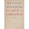 Antonín Matějček - O umění a umělcích