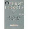 Antonín Dvořák - Operní libreta Rusalka 1-2