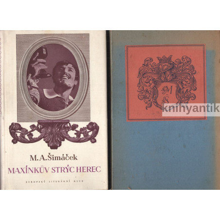 M.A. Šimáček - Maxínkův strýc herec