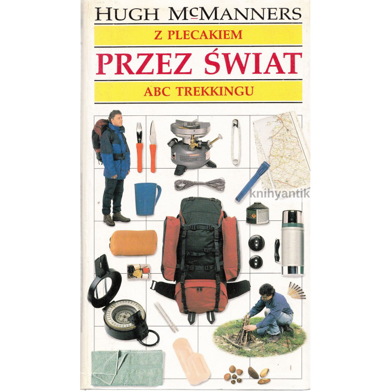 Hugh McManners - Z plecakiem przez swiat ABC trekkingu