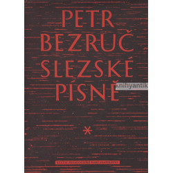 Petr Bezruč - Slezské písně