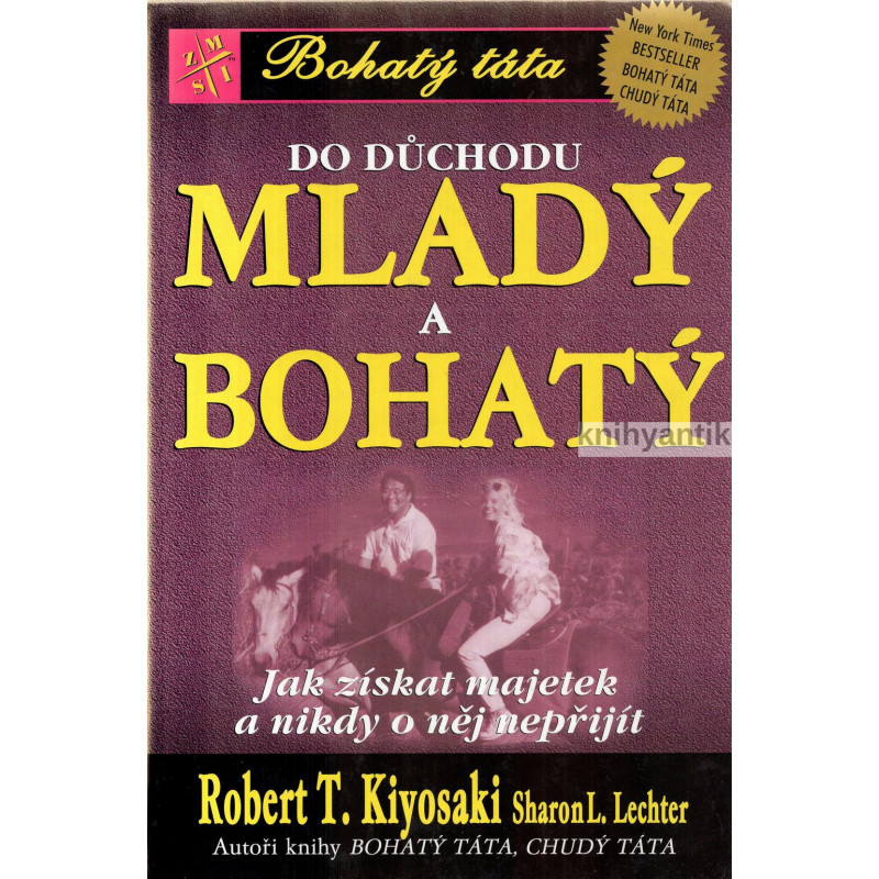 Robert T.Kiyosaki - Do důchodu mladý a bohatý