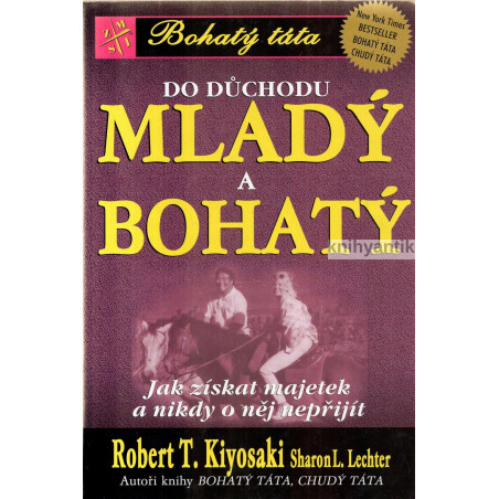 Robert T.Kiyosaki - Do důchodu mladý a bohatý