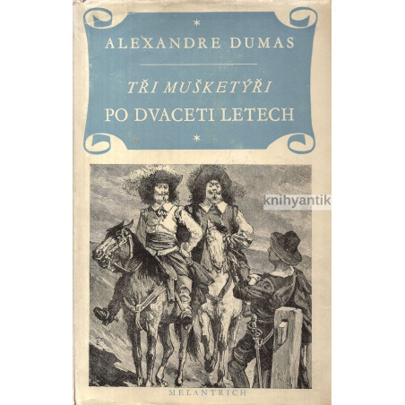 Alexandre Dumas - Tři mušketýři po dvaceti letech I.