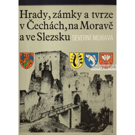 Hrady, zámky a tvrze v Čechách, na Moravě a ve Slezsku II. Severní Morava