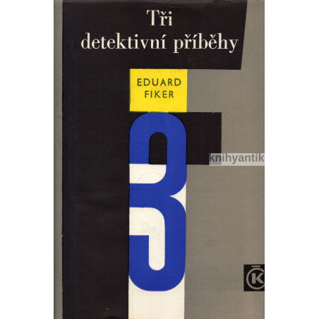 Eduard Fiker - Tři detektivní příběhy