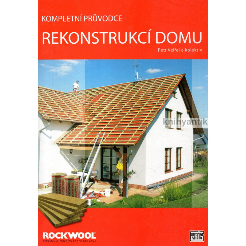 Petr Velfel - Kompletní průvodce rekonstrukcí domu