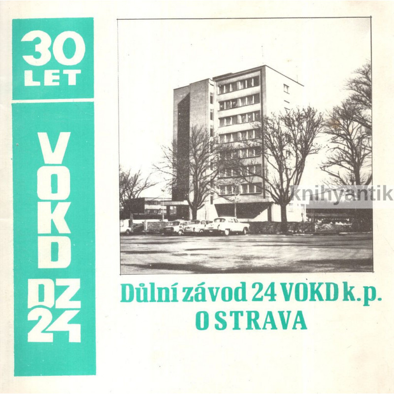 Ladislav Dostál - 30 let Důlního závodu 24 Ostrava, VOKD, k.p.