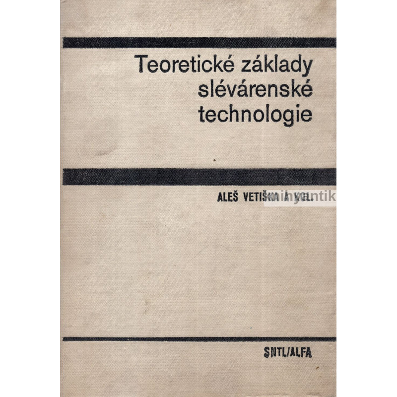 Aleš Vetiška - Teoretické základy slévárenské technologie