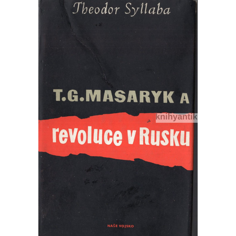 Theodor Syllaba - T.G. Masaryk a revoluce v Rusku