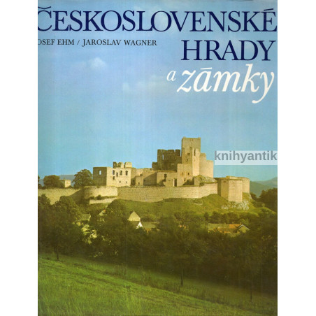 Josef Ehm, Jaroslav Wagner - Československé hrady a zámky