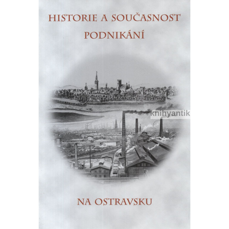 Historie a současnost podnikání na Ostravsku