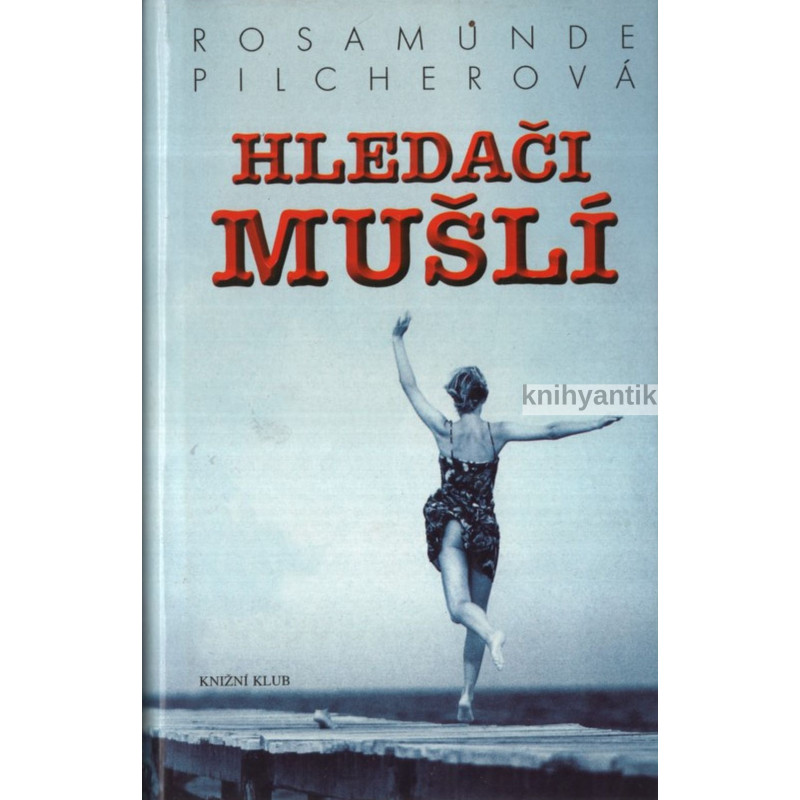 Rosamunde Pilcherová - Hledači mušlí