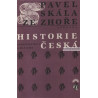 Pavel Skála ze Zhoře - Historie česká Od defenestrace k Bílé Hoře