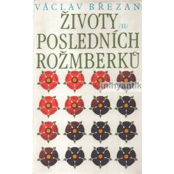 Václav Březan - Životy posledních Rožmberků I.-II