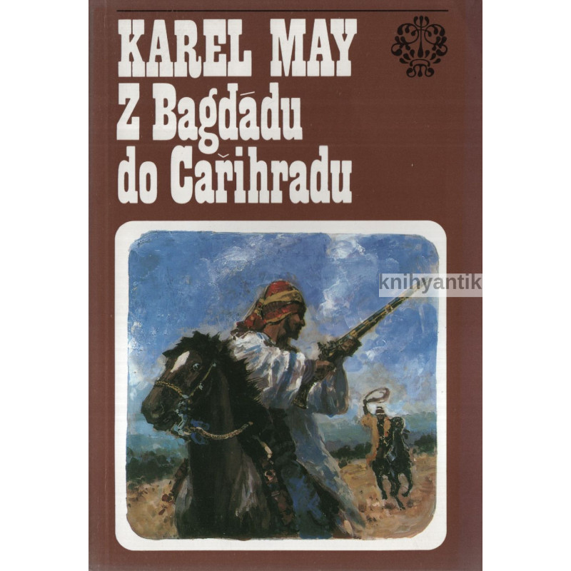 Karel May - Z Bagdádu do Cařihradu