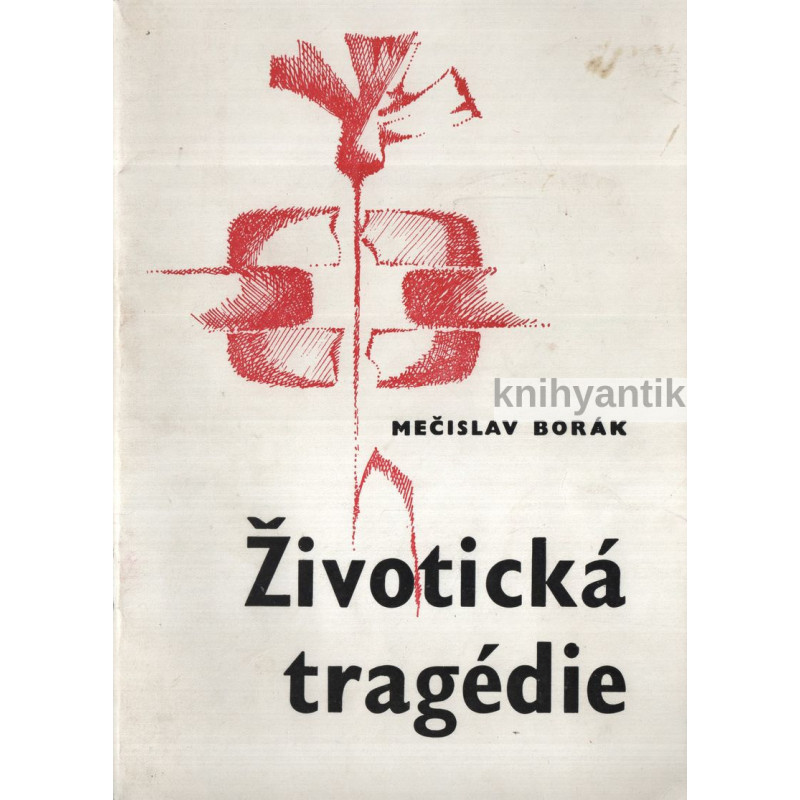 Mečislav Borák - Životická tragedie