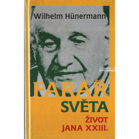 Wilhelm Hünermann - Farář světa Život Jana XXIII.