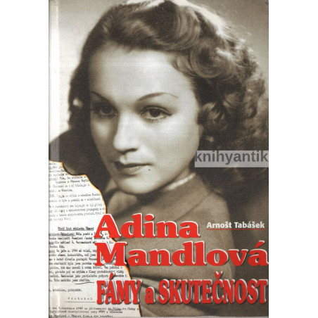 Arnošt Tabášek - Adina Mandlová Fámy a skutečnost