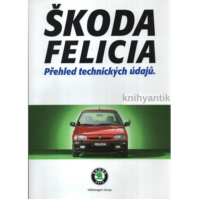 Prospekt Škoda Felicia Přehled technických údajů