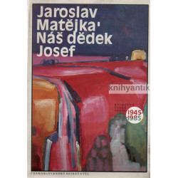 Jaroslav Matějka - Náš dědek Josef