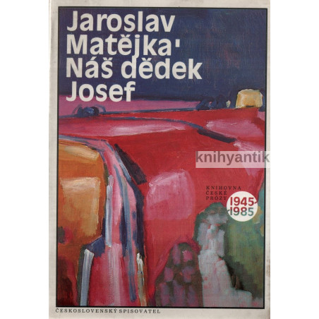 Jaroslav Matějka - Náš dědek Josef