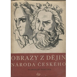 Vladislav Vančura - Obrazy z dějin národa českého I.,II