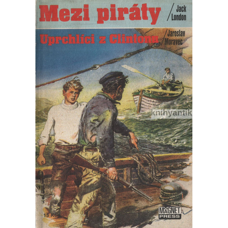 Jack London, Jaroslav Moravec - Mezi piráty, Uprchlíci z Clintonu