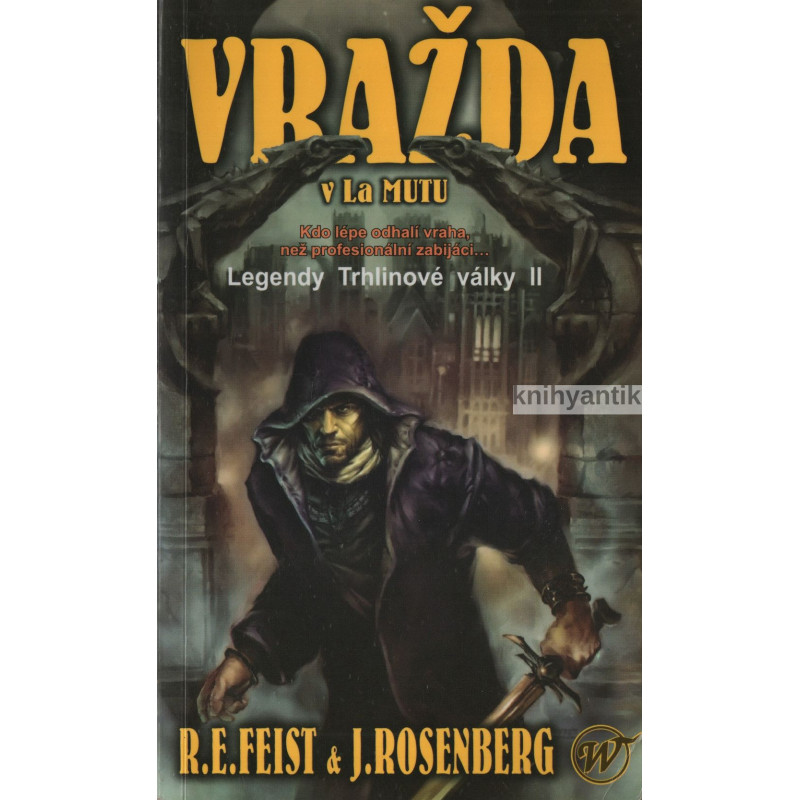 R. E. Feist, J.Rosenberg - Vražda v La MuTu Legendy Trhlinové války II.