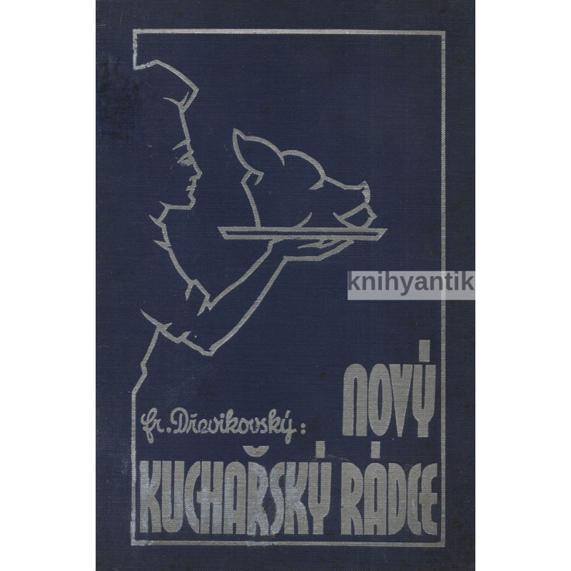 František Dřevikovský - Nový kuchařský rádce