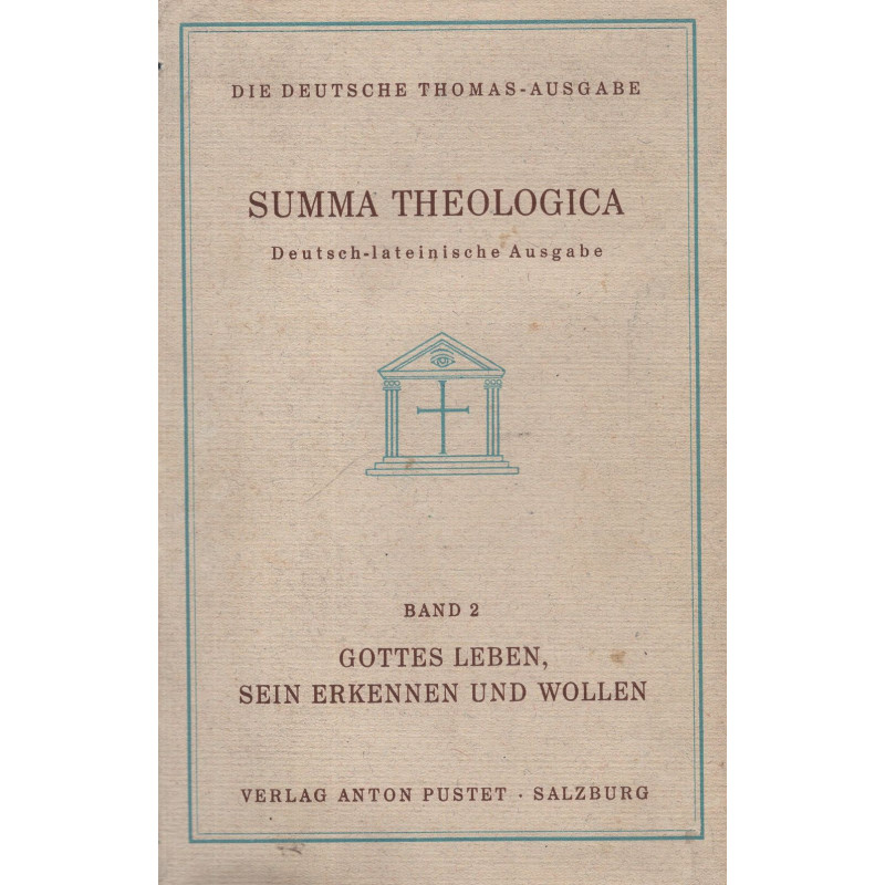 Thomas von Aquin - Summa Theologica Band 2. (I 14-26) Gottes Leben sein Erkennen und Wollen