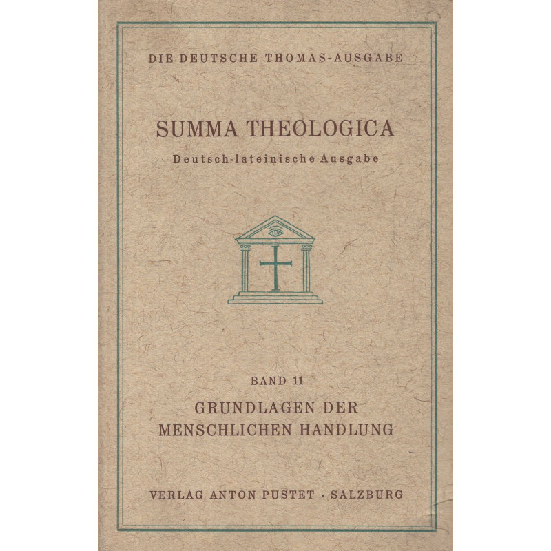 Thomas von Aquin - Summa Theologica Band 11. (I-II 49-70) Grundlagen der Menschlichen Handlung