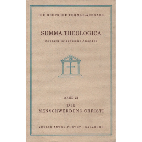 Thomas von Aquin - Summa Theologica Band 25. (III 1-15) Die Menschwerdung Christi