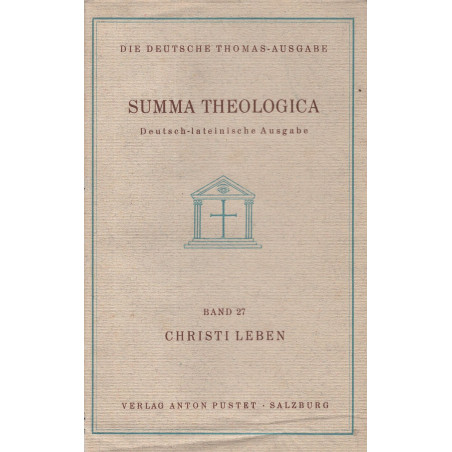 Thomas von Aquin - Summa Theologica Band 27. (III 35-45) Christi Leben