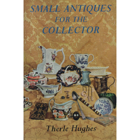 Therle Hughes - Small Antiques for The Collector