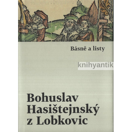 Bohuslav Hasištejnský z Lobkovic - Básně a listy