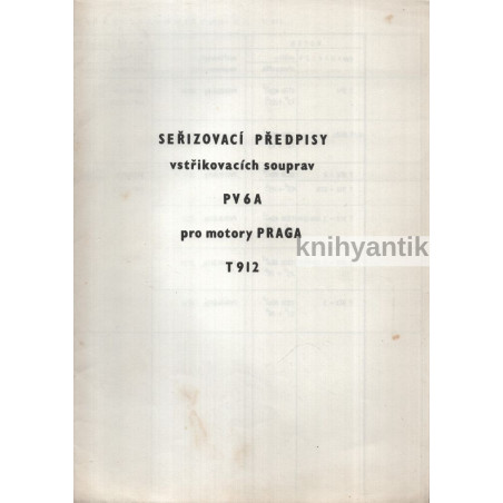 Seřizovací předpisy vstřikovacích souprav PV6A pro motory Praga T 912