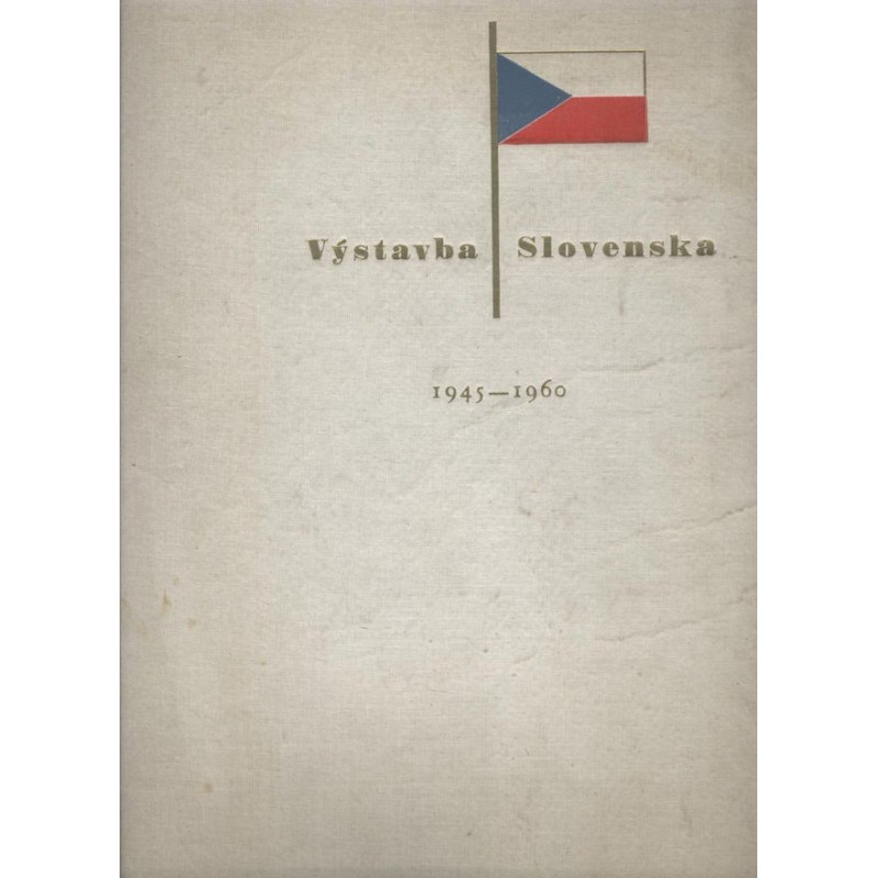 texty Ladislav Mňačko - Výstavba Slovenska 1945-1960