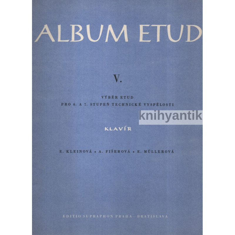 E. Kleinová, A. Fišerová, E. Müllerová - Album etud  V.