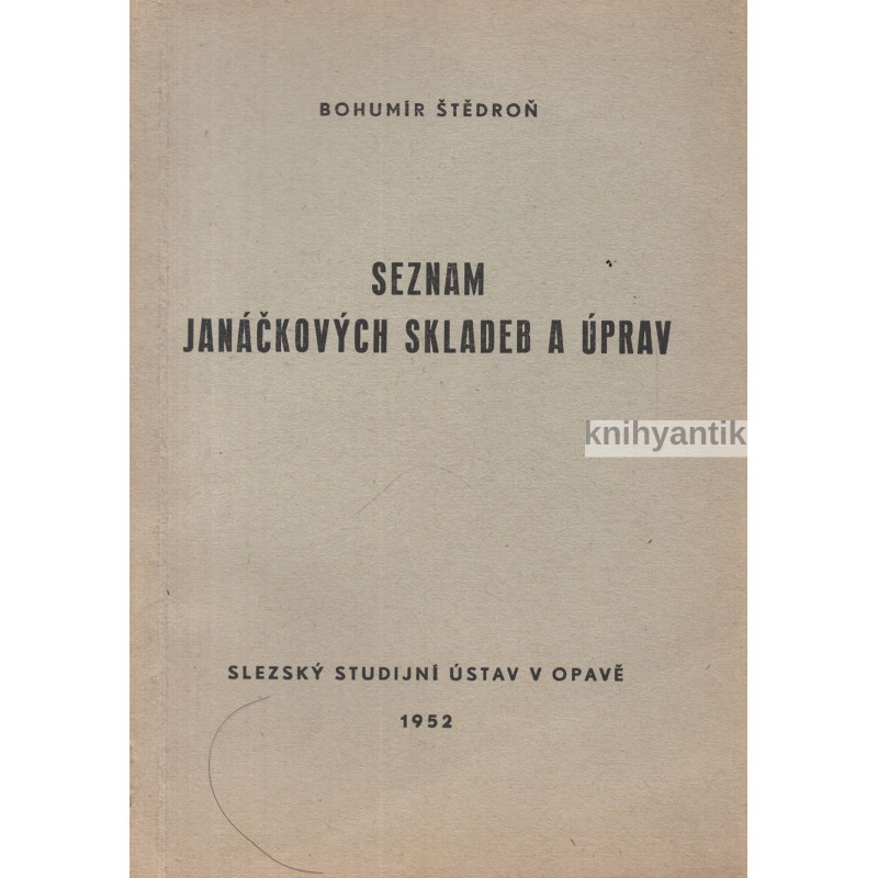 Bohumír Štědroň - Seznam Janáčkových skladeb a úprav