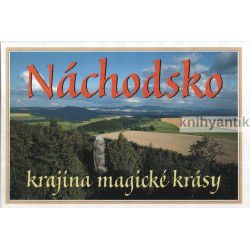 L. Imlauf, H. Bauer, S. Bohadlo - Náchodsko krajina magické krásy