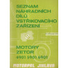 Seznam náhradních dílů vstřikovacího zařízení motory ZETOR 4901, 5901, 6901