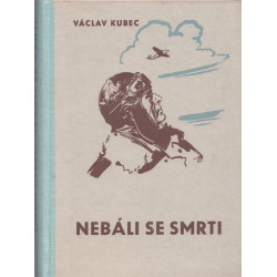 Václav Kubec - Nebáli se smrti