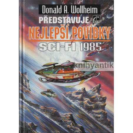 Donald A. Wollheim představuje nejlepší povídky sci-fi 1985