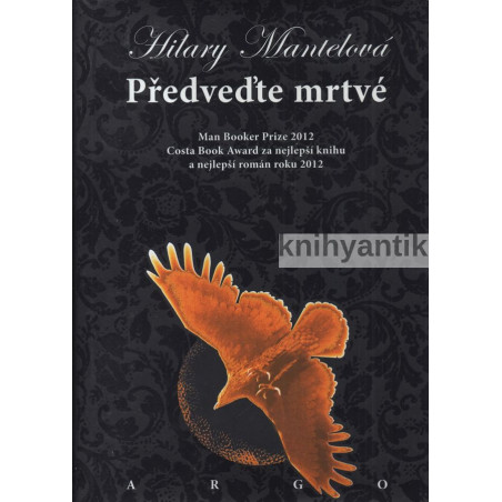 Hilary Mantel - Předveďte mrtvé